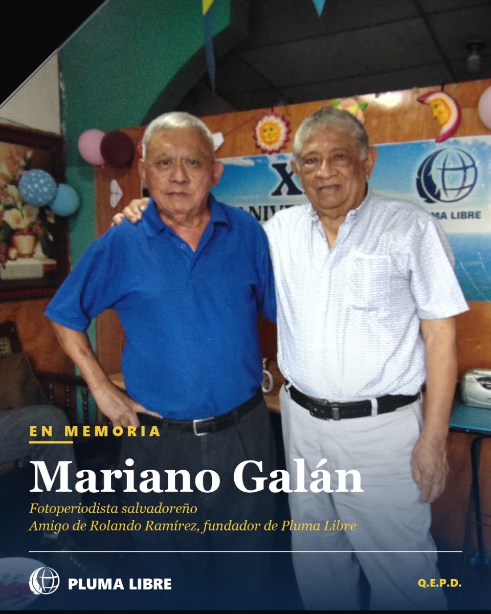 Pluma Libre despide a Mariano Galán, cronista incansable y defensor de la libertad de prensa